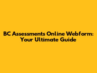 BC Assessment's Online Webform: Your Ultimate Guide