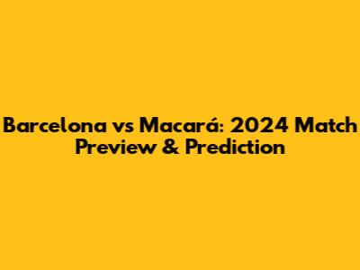 Barcelona vs Macará: 2024 Match Preview & Prediction