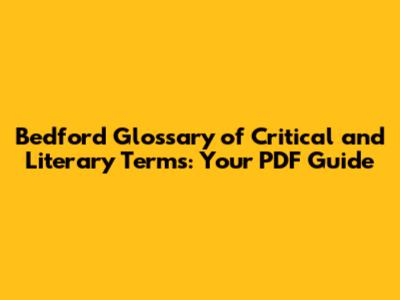 Bedford Glossary of Critical and Literary Terms: Your PDF Guide