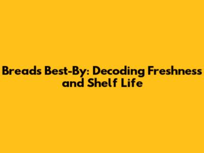 Bread's Best-By: Decoding Freshness and Shelf Life