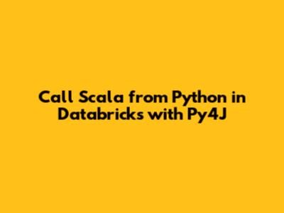 Call Scala from Python in Databricks with Py4J