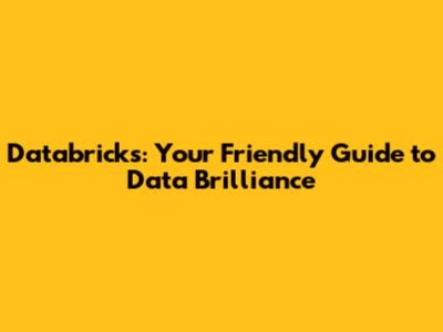 Databricks: Your Friendly Guide to Data Brilliance