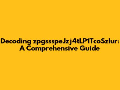 Decoding zpgssspeJzj4tLP1TcoSzIur: A Comprehensive Guide