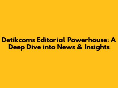 Detikcom's Editorial Powerhouse: A Deep Dive into News & Insights
