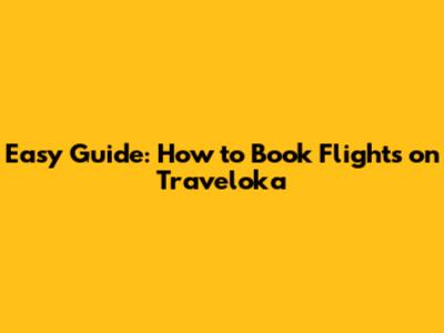 Easy Guide: How to Book Flights on Traveloka