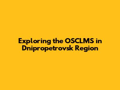 Exploring the OSCLMS in Dnipropetrovsk Region