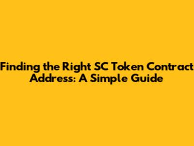Finding the Right SC Token Contract Address: A Simple Guide