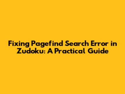 Fixing Pagefind Search Error in Zudoku: A Practical Guide