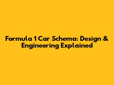 Formula 1 Car Schema: Design & Engineering Explained