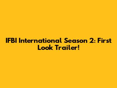IFBI International Season 2: First Look Trailer!