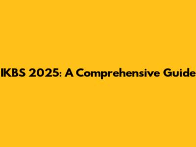 IKBS 2025: A Comprehensive Guide