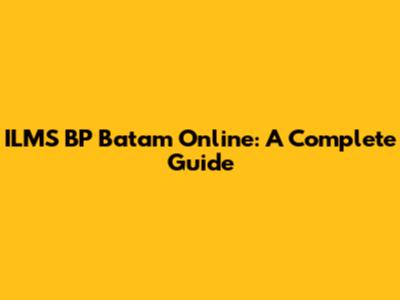 ILMS BP Batam Online: A Complete Guide