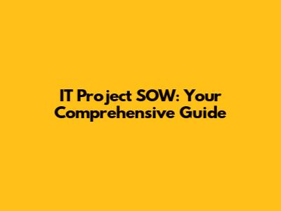 IT Project SOW: Your Comprehensive Guide
