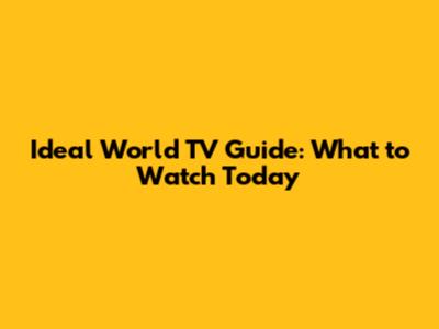 Ideal World TV Guide: What to Watch Today