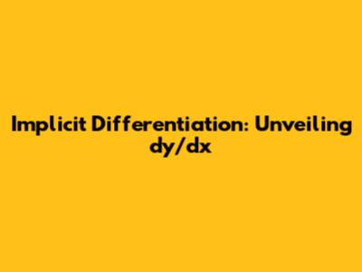 Implicit Differentiation: Unveiling dy/dx