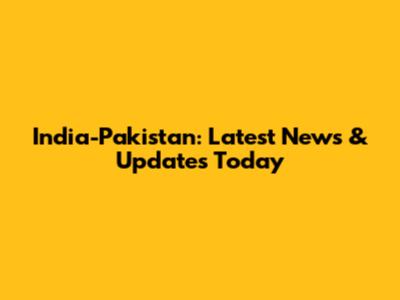 India-Pakistan: Latest News & Updates Today