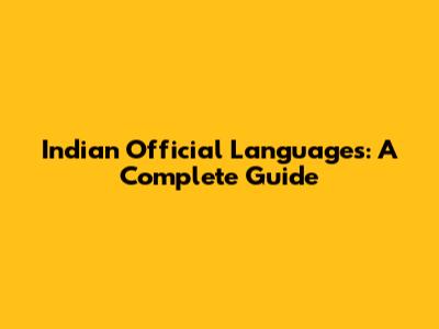 Indian Official Languages: A Complete Guide