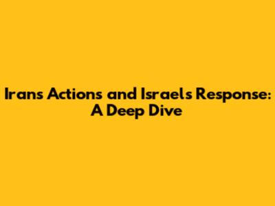 Iran's Actions and Israel's Response: A Deep Dive