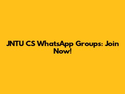 JNTU CS WhatsApp Groups: Join Now!