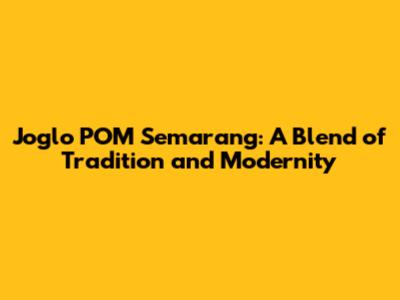 Joglo POM Semarang: A Blend of Tradition and Modernity