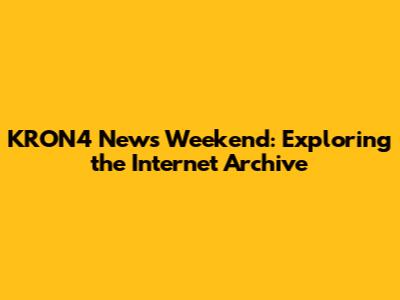 KRON4 News Weekend: Exploring the Internet Archive