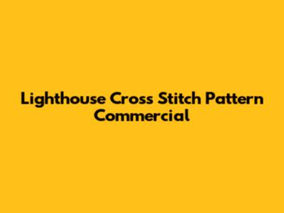 Lighthouse Cross Stitch Pattern Commercial