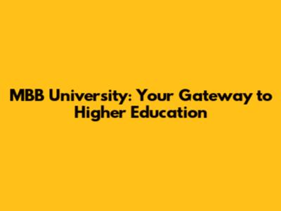 MBB University: Your Gateway to Higher Education