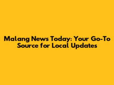 Malang News Today: Your Go-To Source for Local Updates