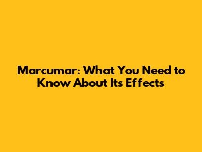 Marcumar: What You Need to Know About Its Effects