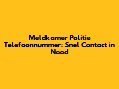 Meldkamer Politie Telefoonnummer: Snel Contact in Nood