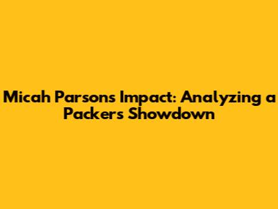 Micah Parsons' Impact: Analyzing a Packers Showdown