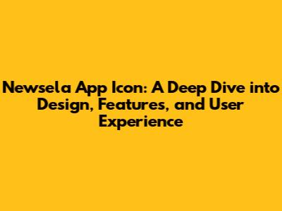 Newsela App Icon: A Deep Dive into Design, Features, and User Experience