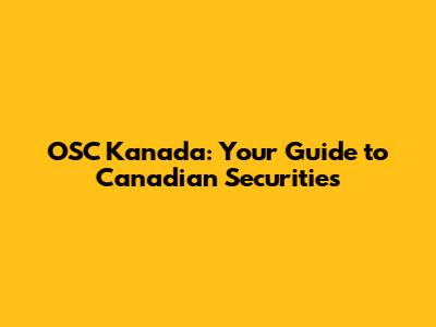 OSC Kanada: Your Guide to Canadian Securities