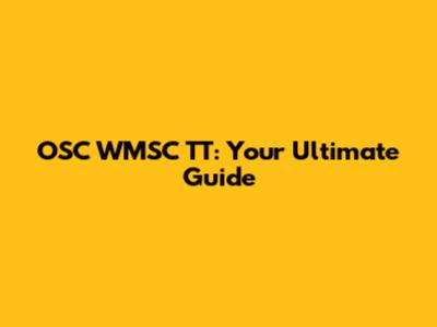 OSC WMSC TT: Your Ultimate Guide