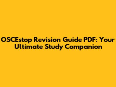 OSCEstop Revision Guide PDF: Your Ultimate Study Companion