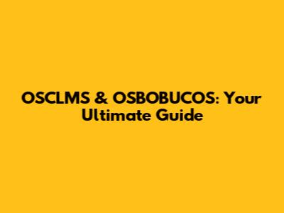 OSCLMS & OSBOBUCOS: Your Ultimate Guide