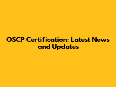 OSCP Certification: Latest News and Updates