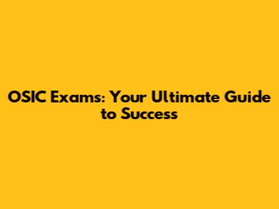 OSIC Exams: Your Ultimate Guide to Success