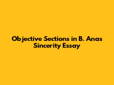 Objective Sections in B. Ana's Sincerity Essay