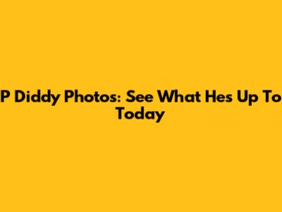 P Diddy Photos: See What He's Up To Today