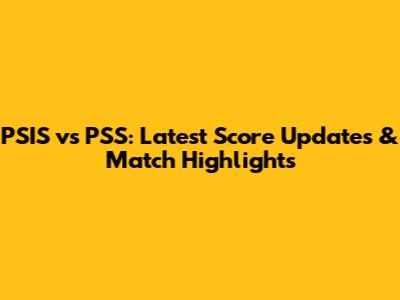 PSIS vs PSS: Latest Score Updates & Match Highlights