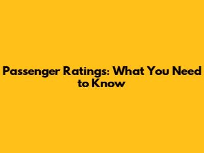 Passenger Ratings: What You Need to Know