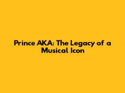 Prince AKA: The Legacy of a Musical Icon