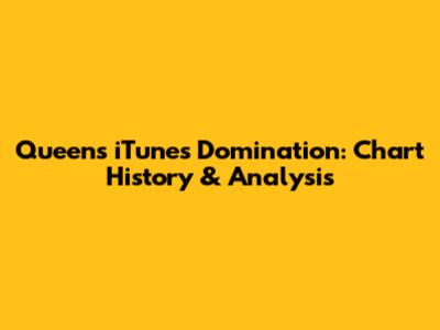 Queen's iTunes Domination: Chart History & Analysis