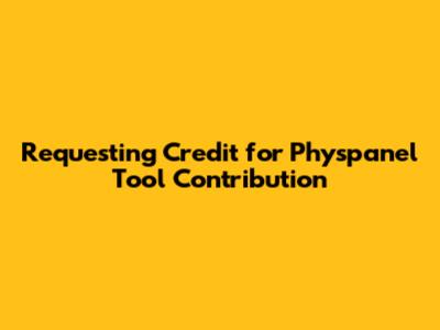 Requesting Credit for Physpanel Tool Contribution