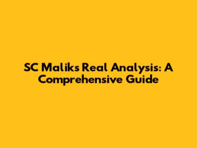 SC Malik's Real Analysis: A Comprehensive Guide