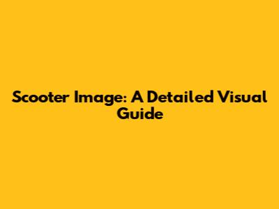 Scooter Image: A Detailed Visual Guide