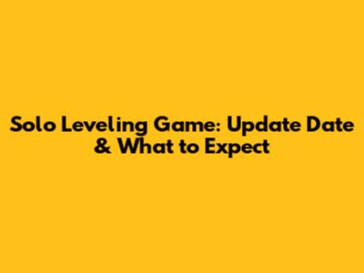 Solo Leveling Game: Update Date & What to Expect