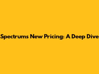 Spectrum's New Pricing: A Deep Dive