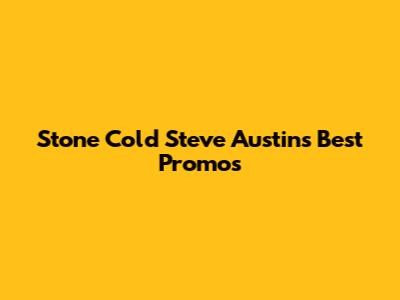 Stone Cold Steve Austin's Best Promos